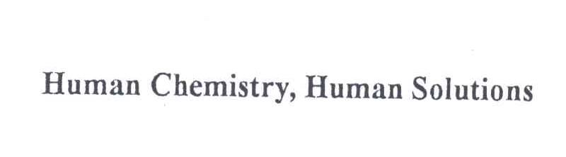 HUMAN CHEMISTRY，HUMAN SOLUTIONS