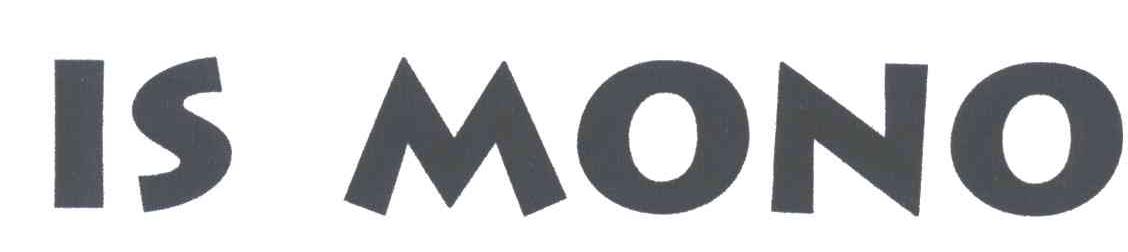 IS MONO