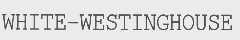 WHITE-WESTINGHOUSE