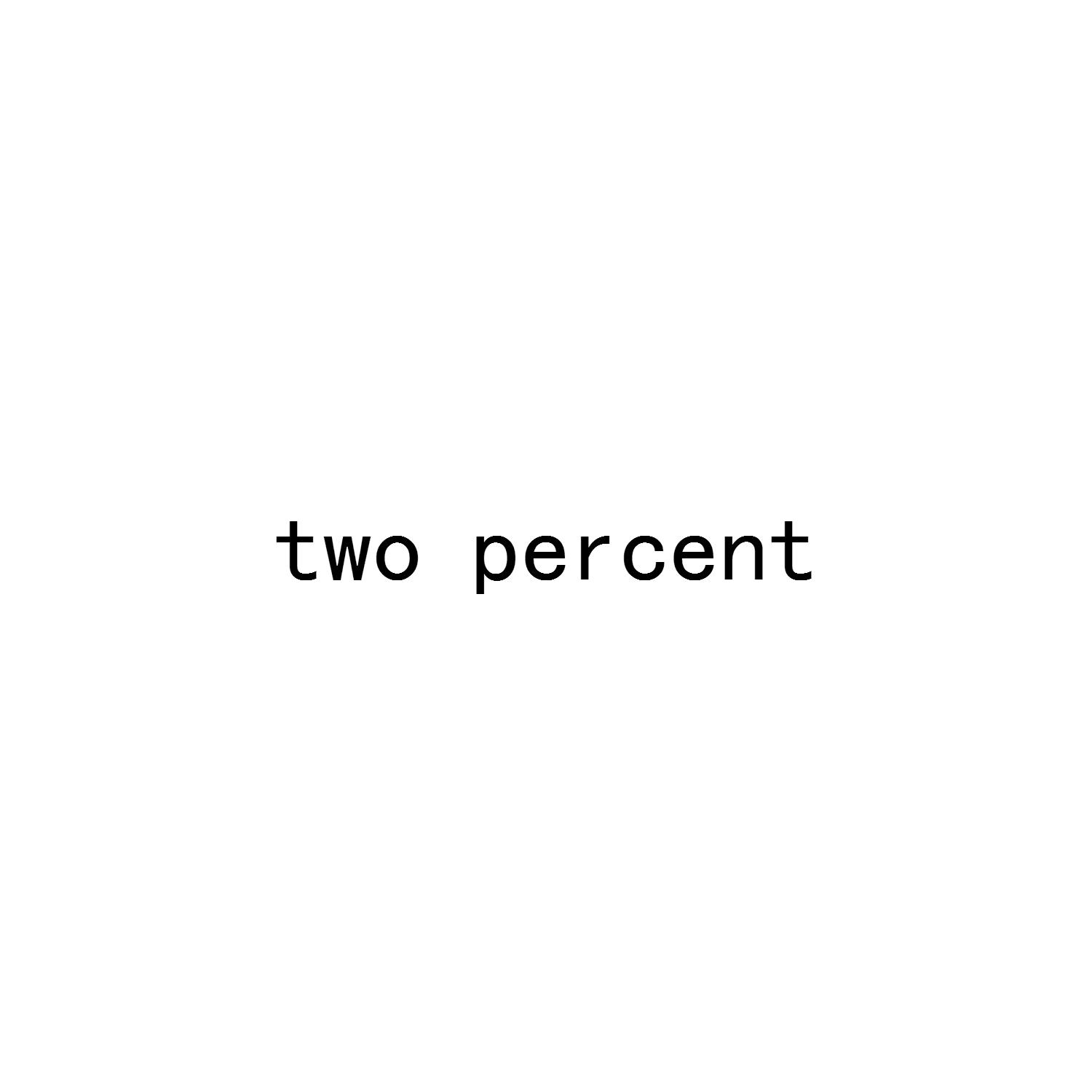 TWO PERCENT