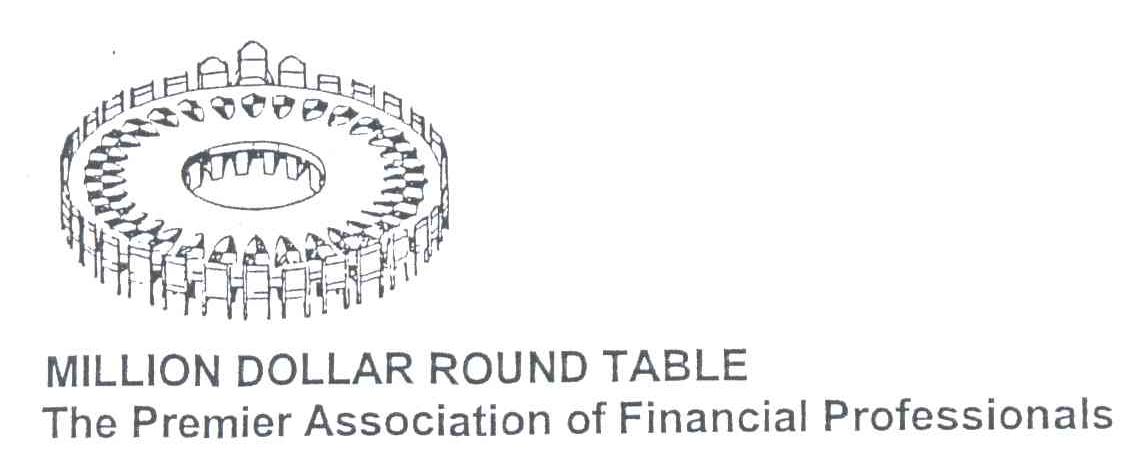 MILLION DOLLAR ROUND TABLE;THE PREMIER ASSOCIATION OF FINANCIAL PROFESSIONALS