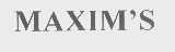 MAXIM'S