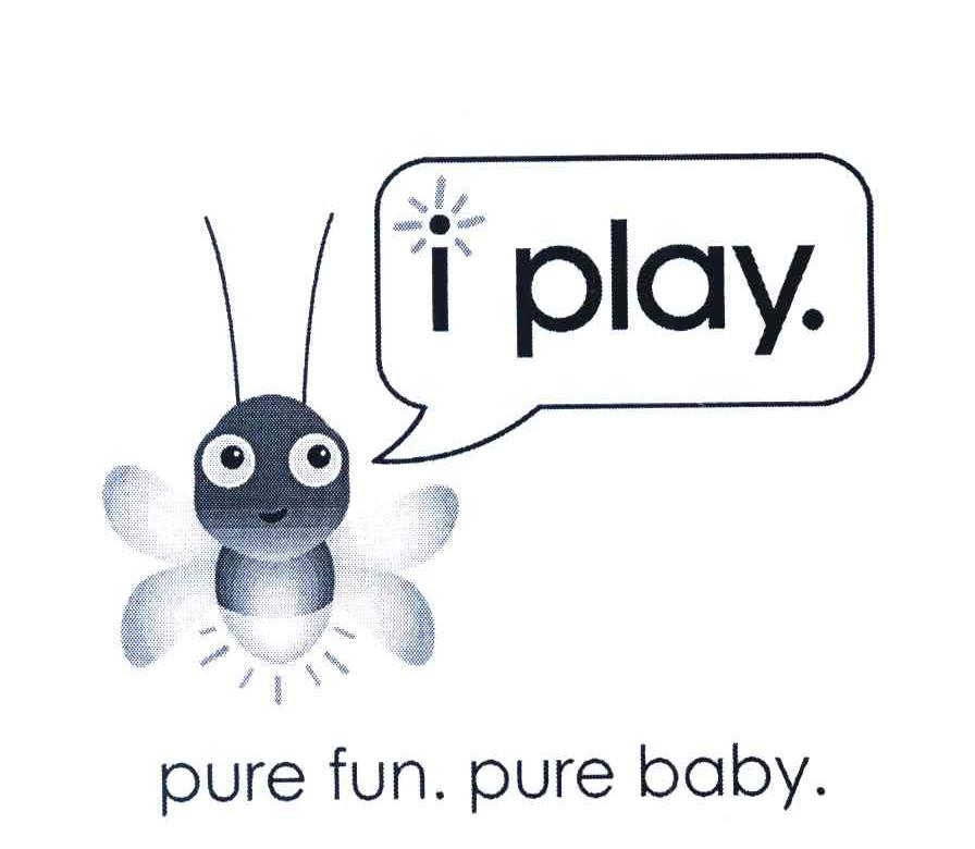 I PLAY. PURE FUN. PURE BABY.