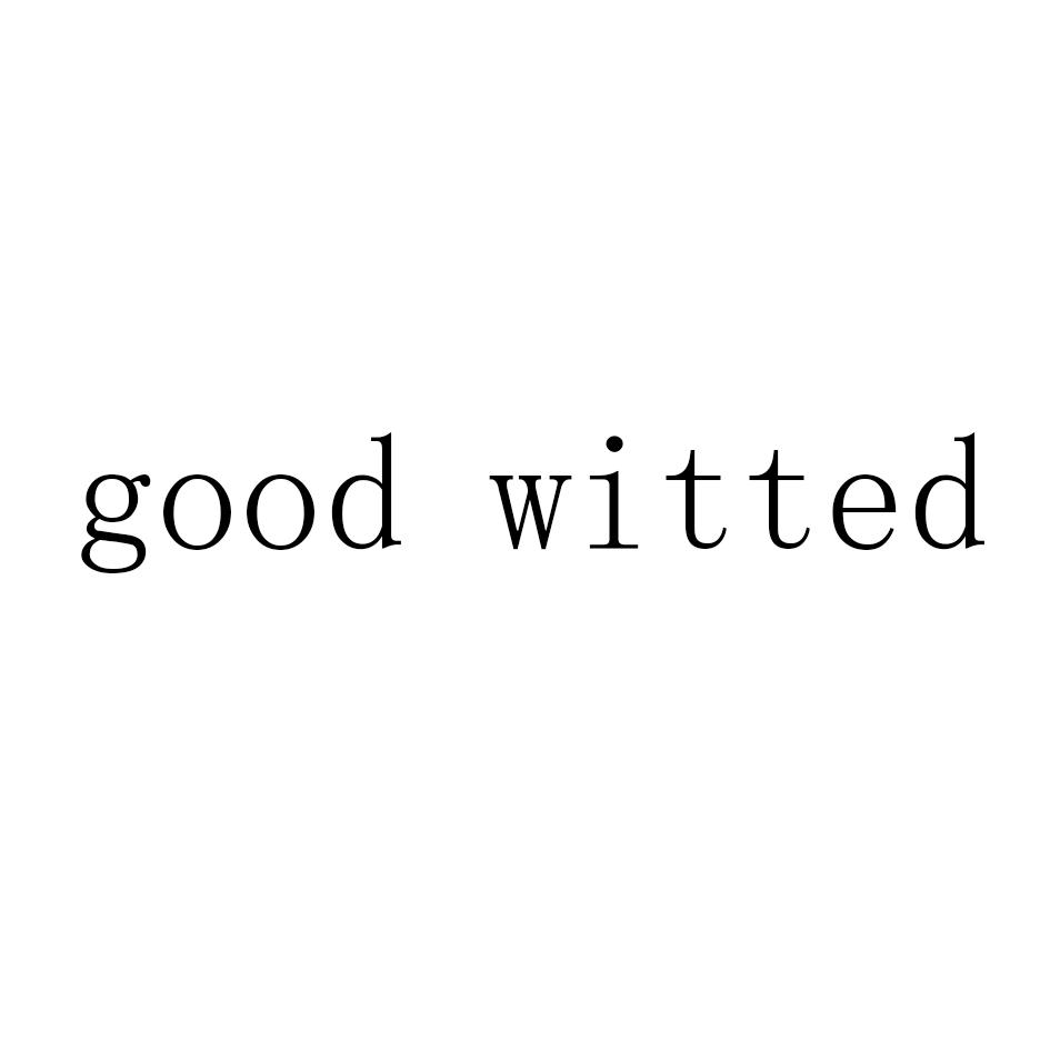 GOOD WITTED