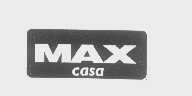 MAX CASA