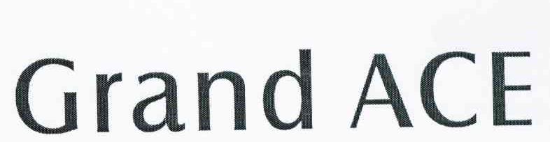 GRAND ACE