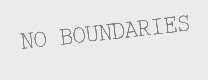 NO BOUNDARIES