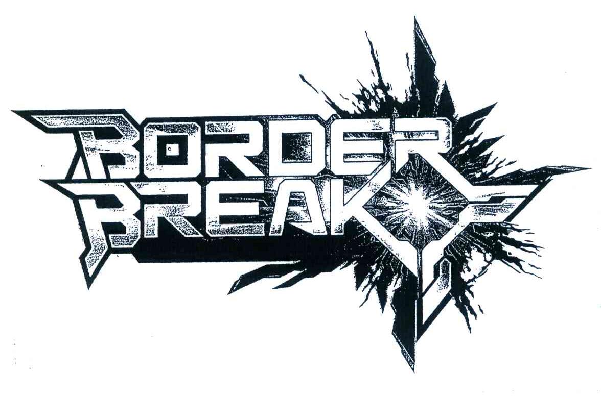 BORDER BREAK