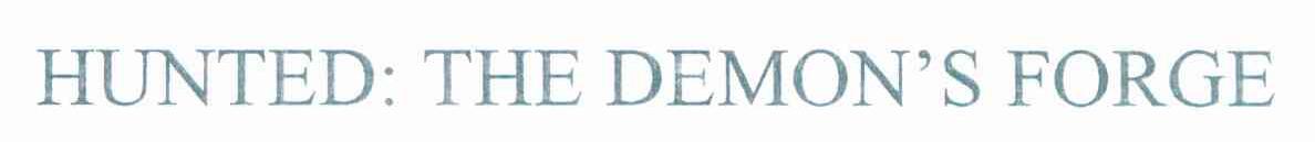 HUNTED：THE DEMON&rsquo;S FORGE