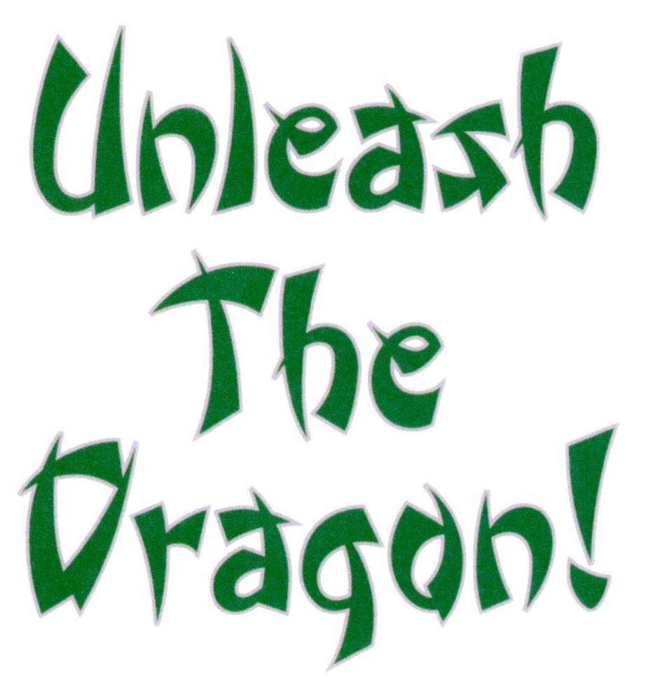 UNLEASH THE DRAGON