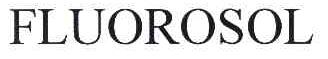 FLUOROSOL