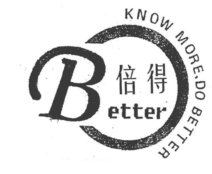 倍得;BETTER;KNOWMOREDOBETTER