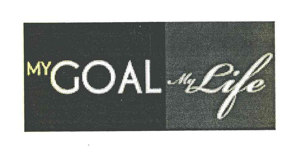 MY GOAL MY LIFE