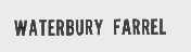 WATERBURY FARREL