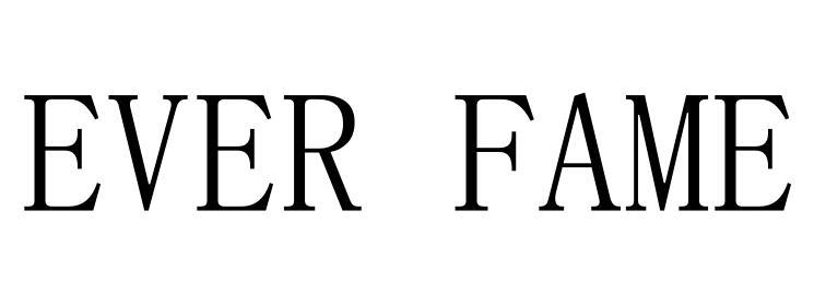 EVER FAME