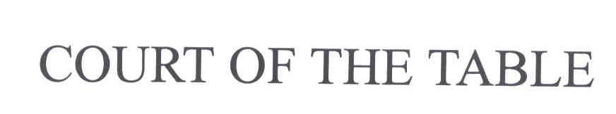 COURT OF THE TABLE