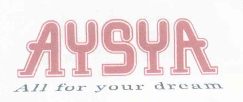 AYSYA ALL FOR YOUR DREAM