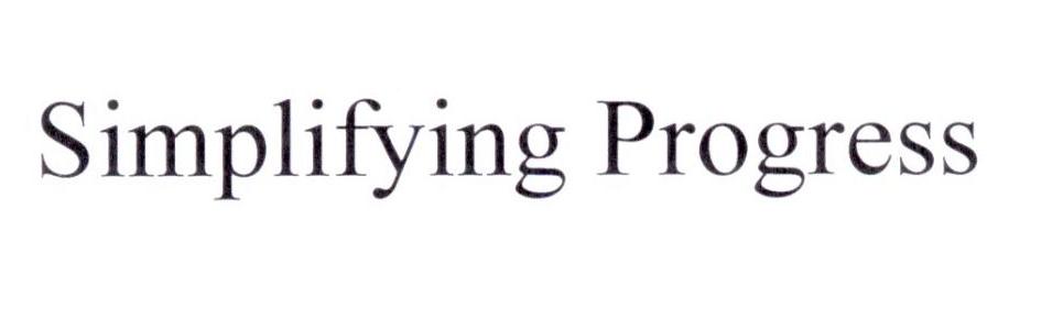 SIMPLIFYING PROGRESS
