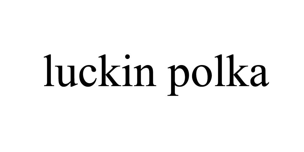 LUCKIN POLKA