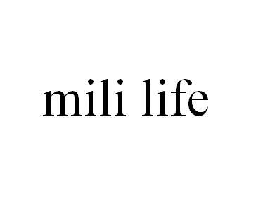 MILI LIFE