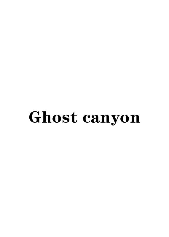 GHOST CANYOU