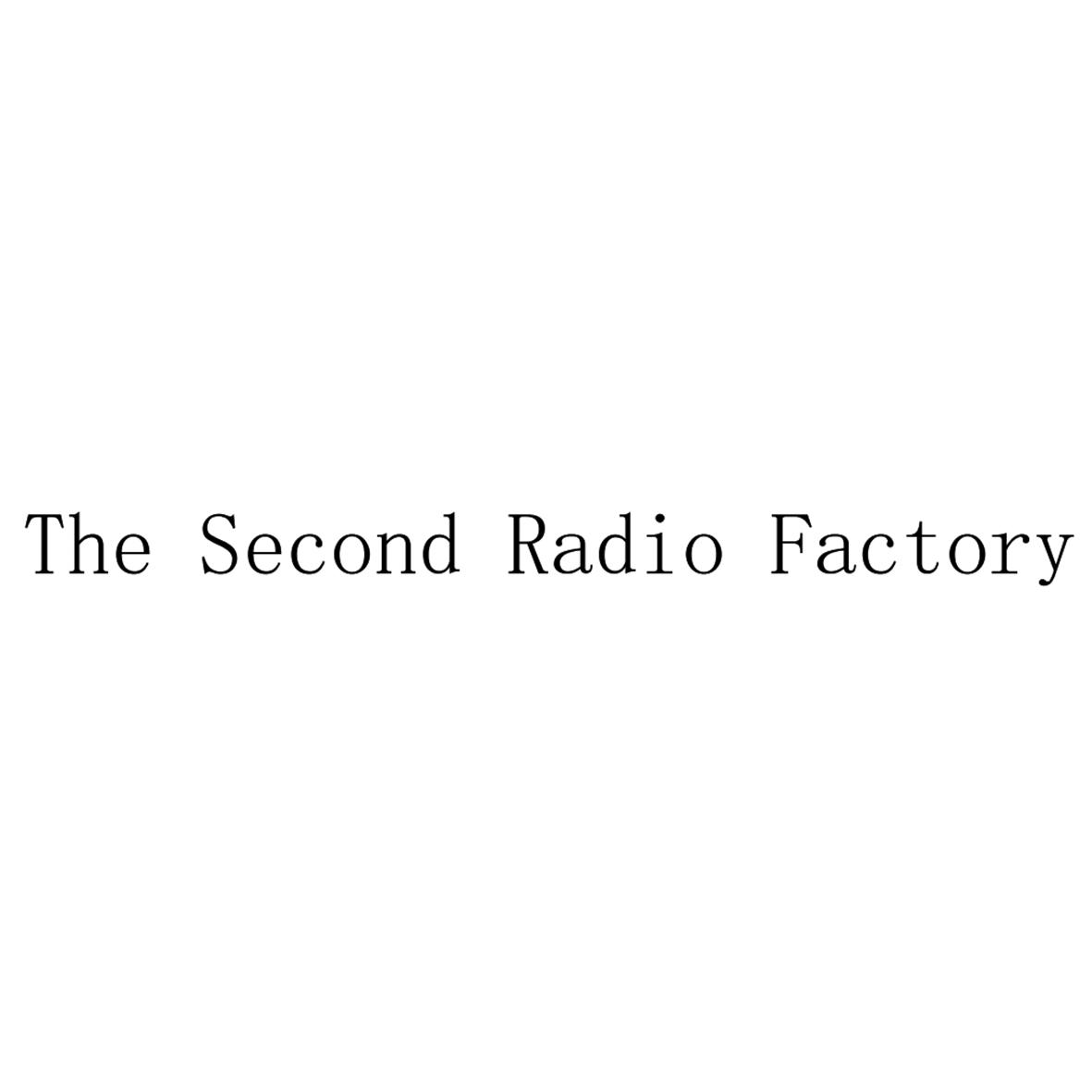 THE SECOND RADIO FACTORY