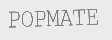 POPMATE