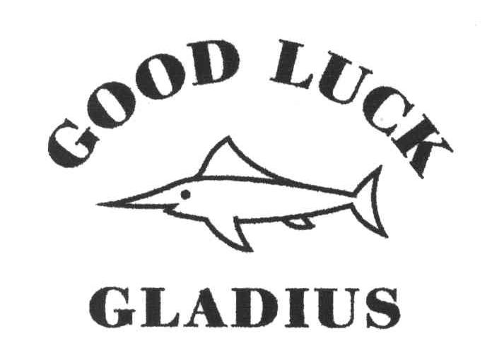 GOOD LUCK GLADIUS