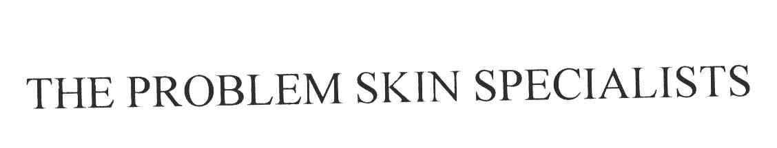THE PROBLEM SKIN SPECIALISTS