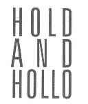 HOLD AND HOLLO