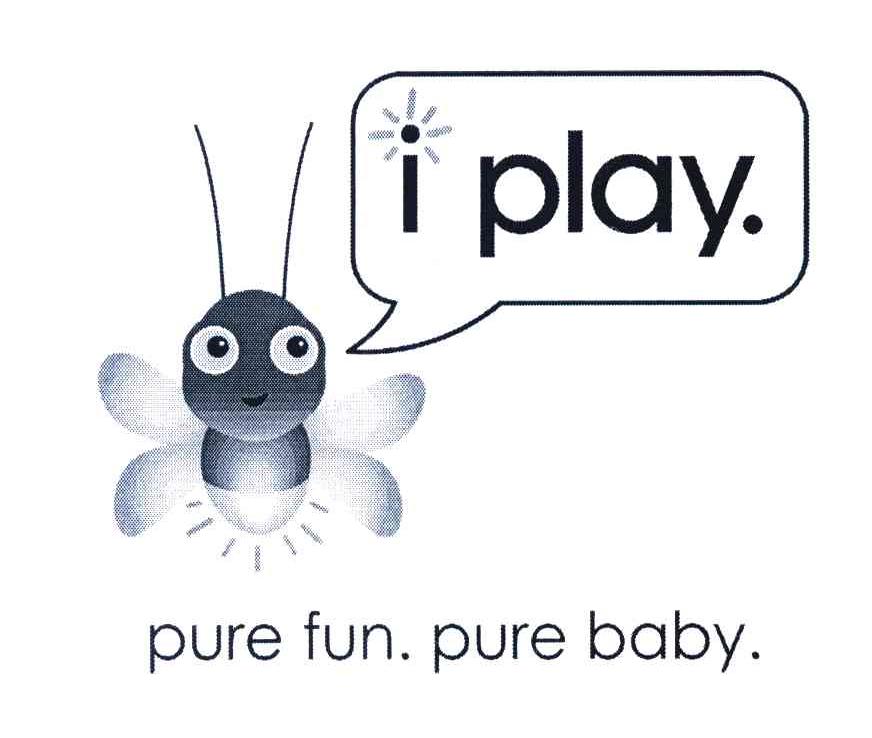 I PLAY. PURE FUN.PURE BABY.