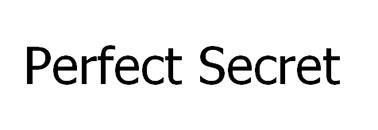 PERFECT SECRET