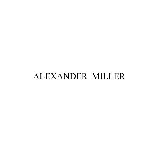ALEXANDER MILLER