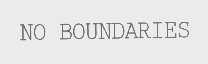 NO BOUNDARIES