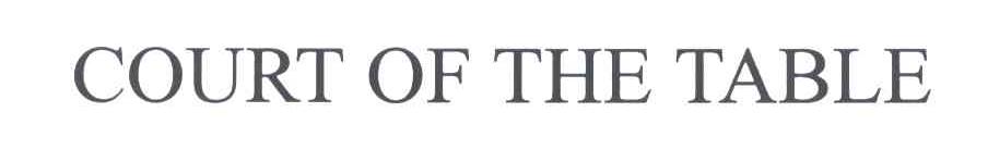 COURT OF THE TABLE