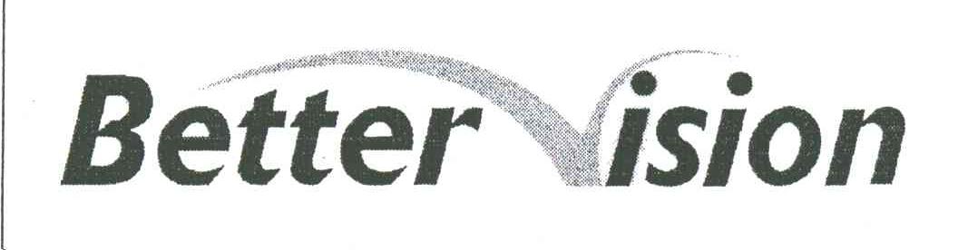 BETTER VISION;BETTER ISION