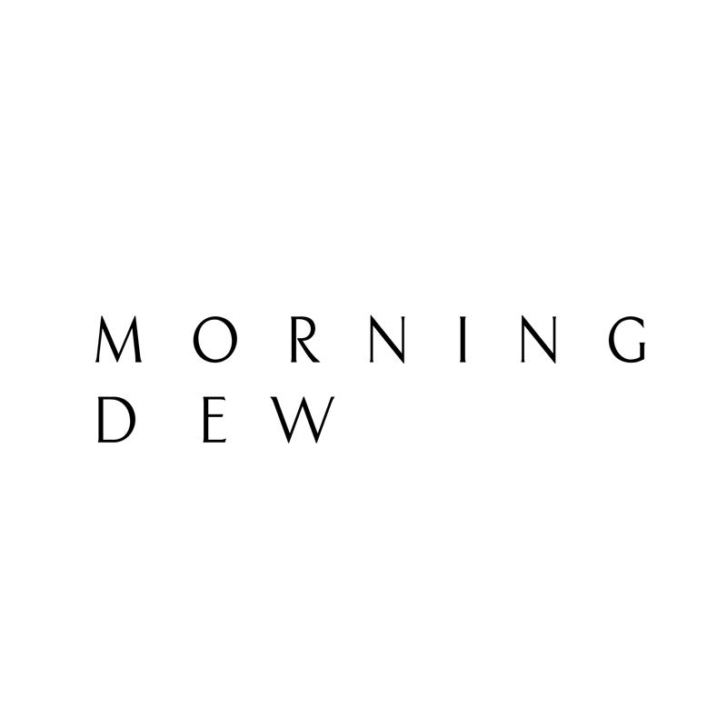 MORNING DEW