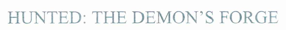 HUNTED：THE DEMON&rsquo;S FORGE