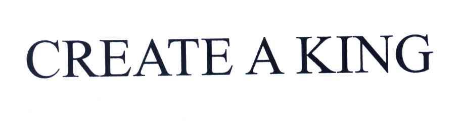 CREATE A KING