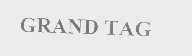 GRAND TAG
