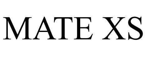 MATE XS