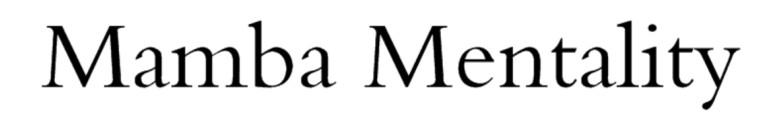 MAMBA MENTALITY