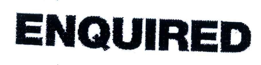 ENQUIRED