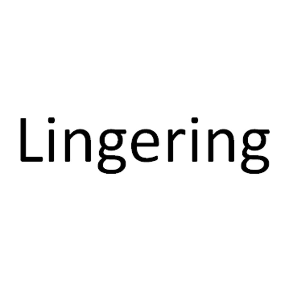 LINGERING