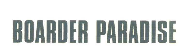 BOARDER PARADISE