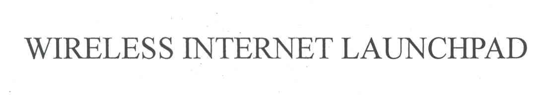 WIRELESS INTERNET LAUNCHPAD