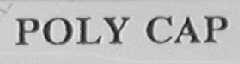 POLY CAP