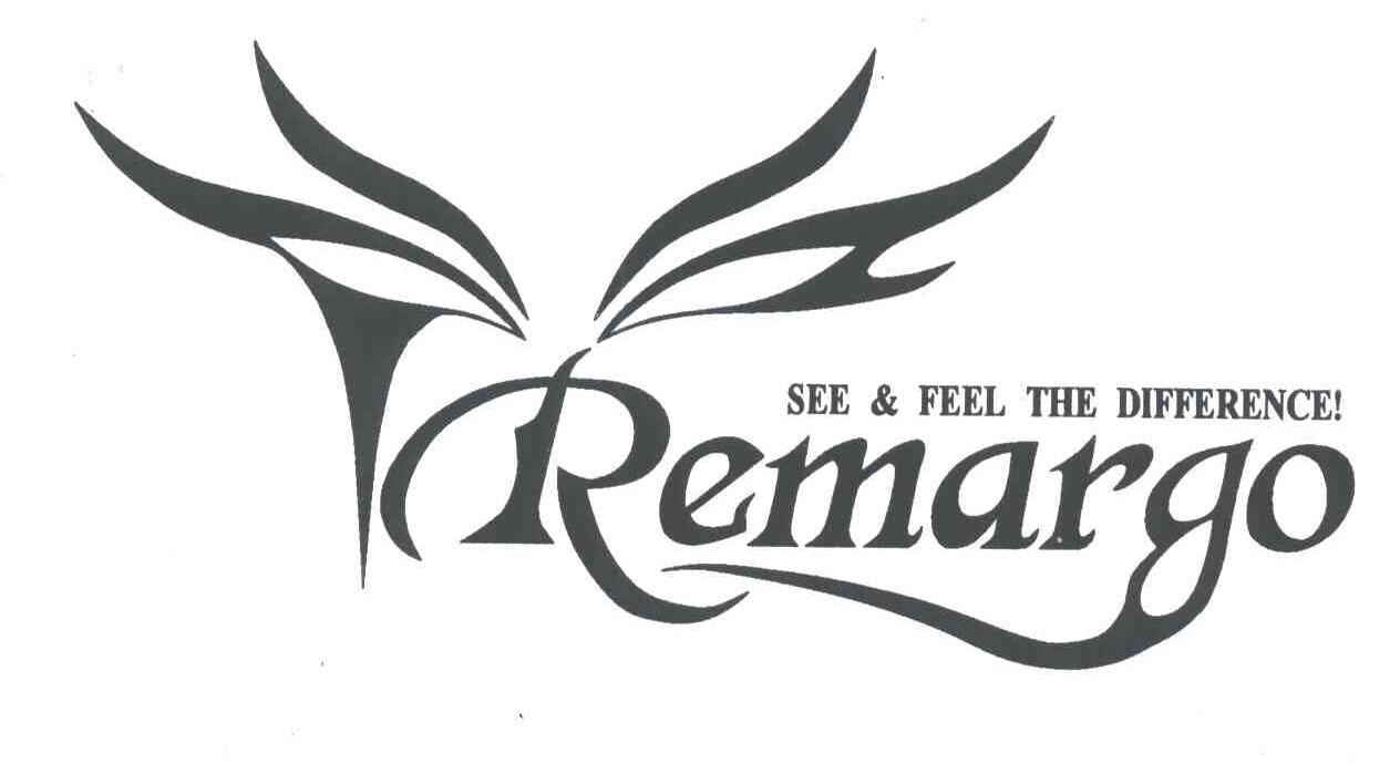 REMARGO；SEE & FEEL THE DIFFERENCE！