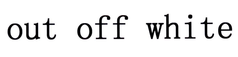 OUT OFF WHITE