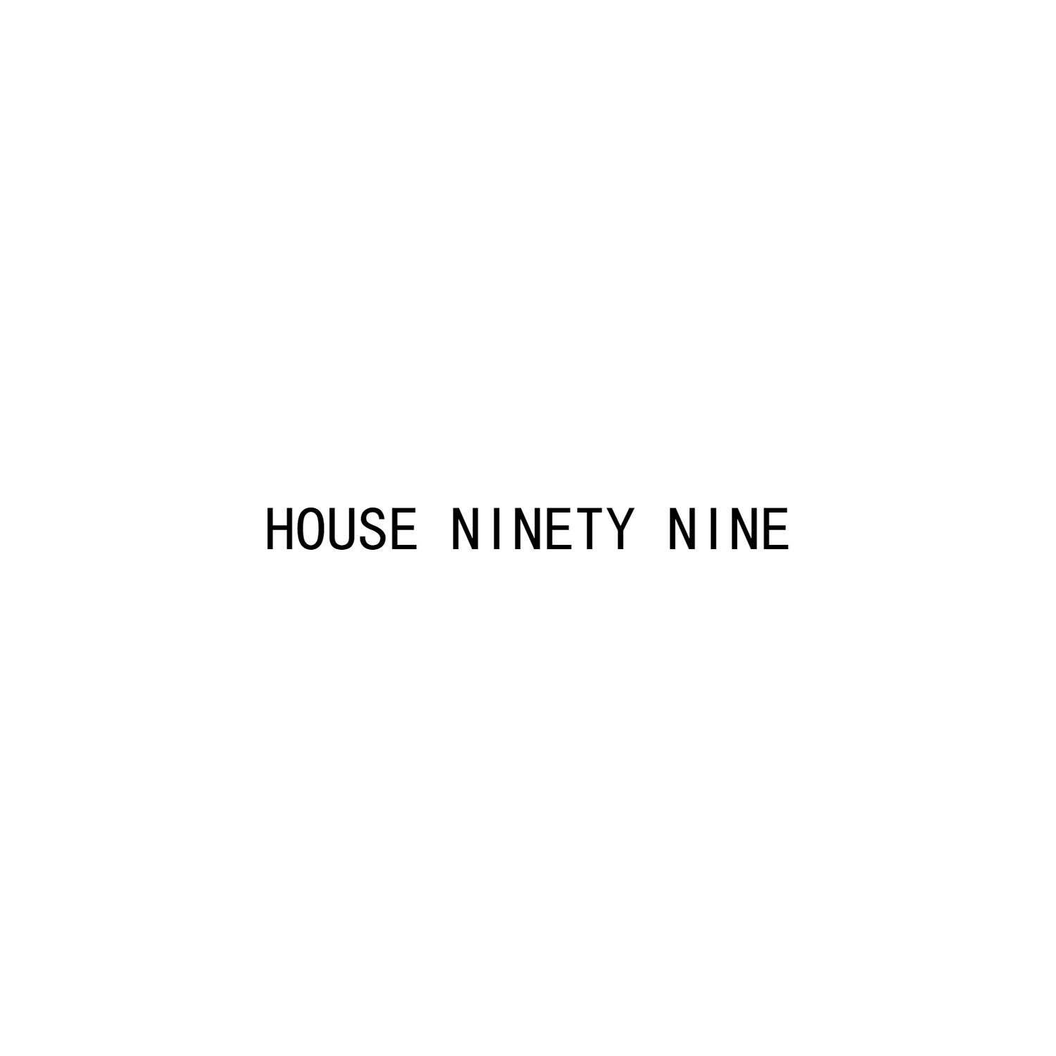 HOUSE NINETY NINE